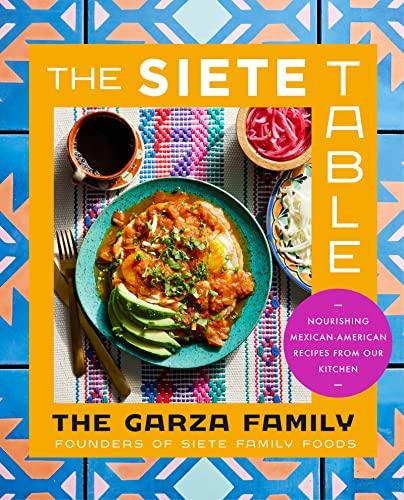 Book - The Siete Table: Mexican Recipes from the Garza Family - Chile Mojo