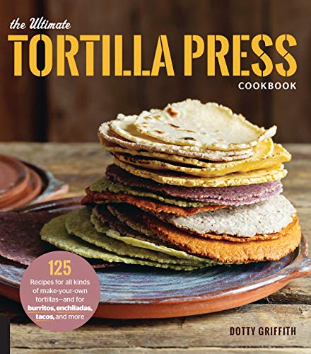 Book - The Ultimate Tortilla Press Cookbook