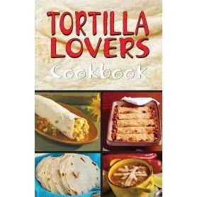 Book - Tortilla Lovers Cookbook - Chile Mojo